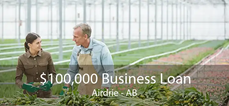 $100,000 Business Loan Airdrie - AB