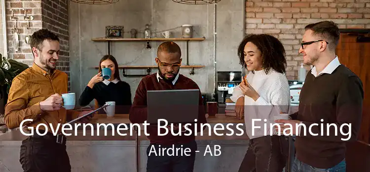 Government Business Financing Airdrie - AB