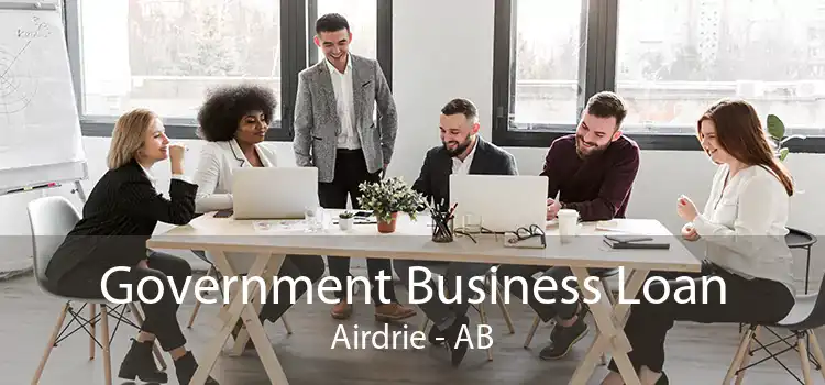 Government Business Loan Airdrie - AB