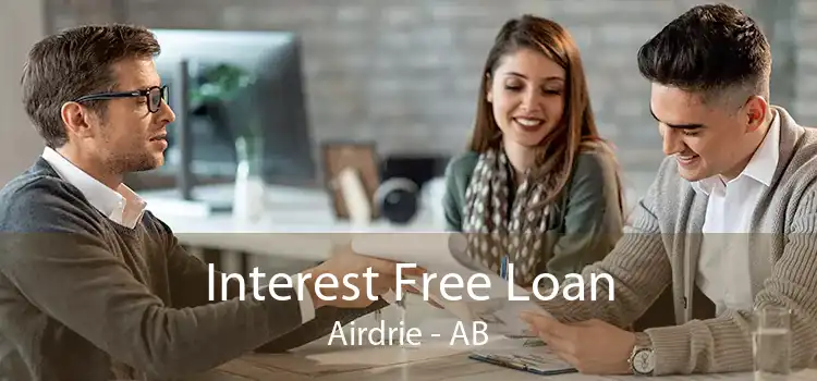 Interest Free Loan Airdrie - AB