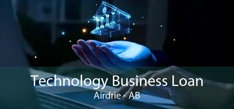 Technology Business Loan Airdrie - AB
